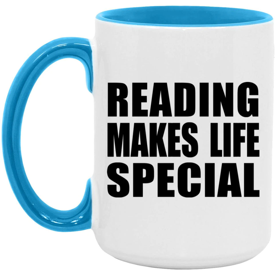 Reading Makes Life Special - 15oz Accent Mug Blue