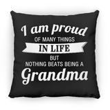 Proud of Many Things In Life, Nothing Beats Being a Grandma - Throw Pillow Black