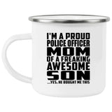 Proud Police Officer Mom Of Awesome Son - 12oz Camping Mug