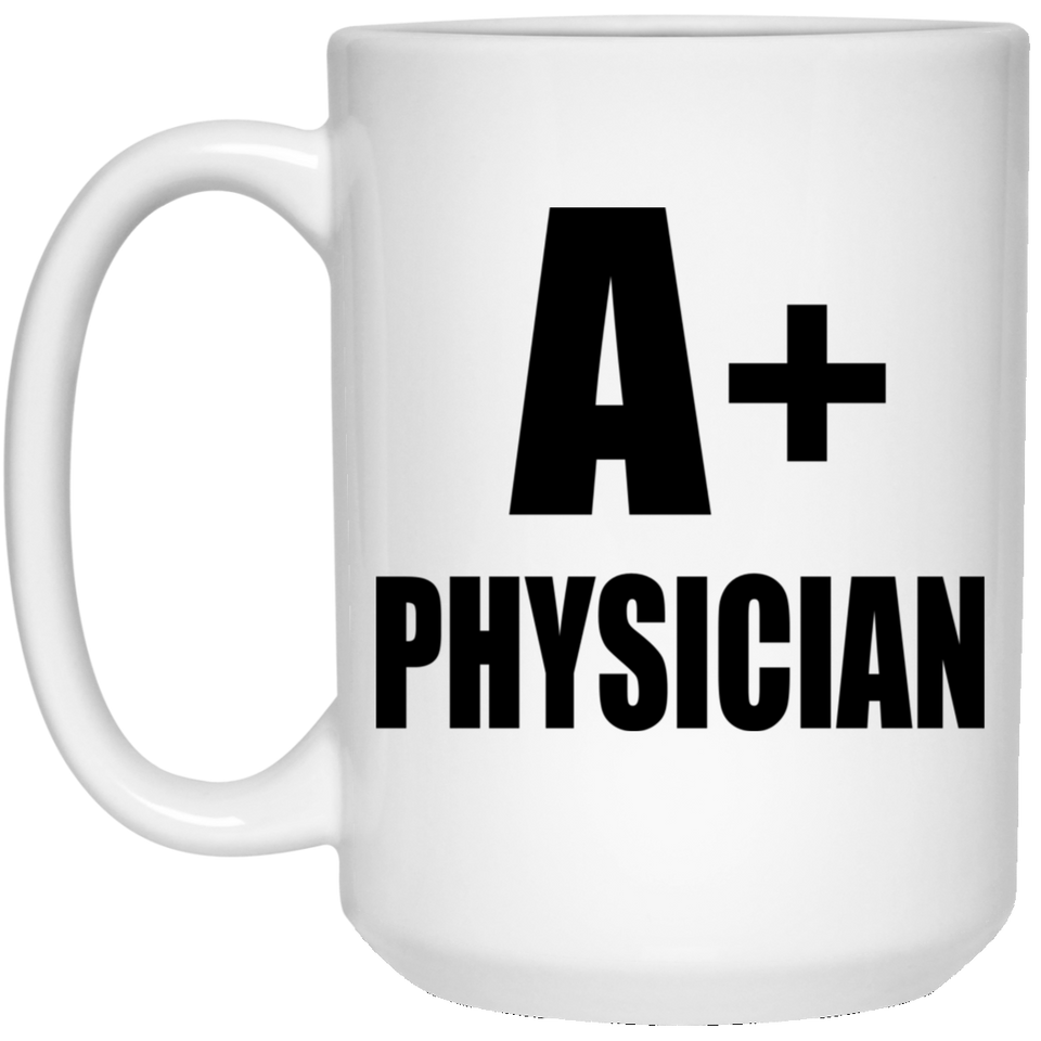 A+ Physician - 15oz Coffee Mug