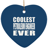 Coolest Petroleum Engineer Ever - Heart Ornament