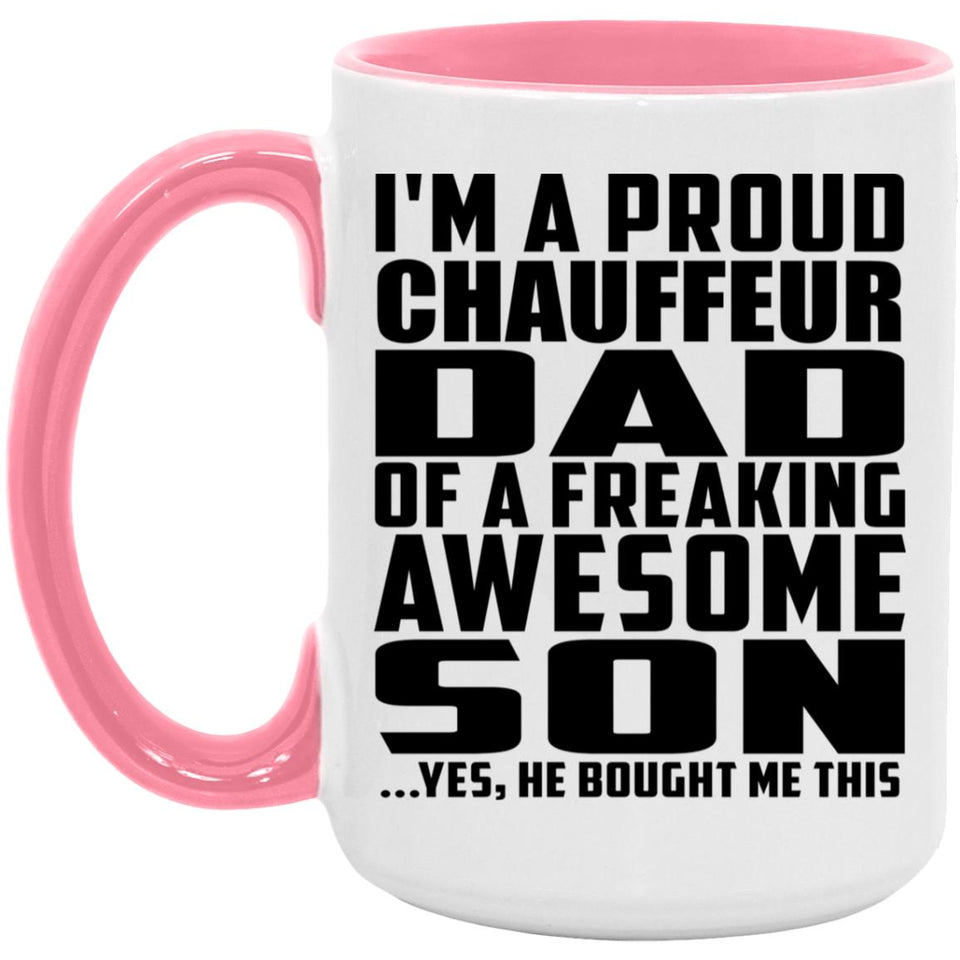 Proud Chauffeur Dad Of Awesome Son - 15oz Accent Mug Pink