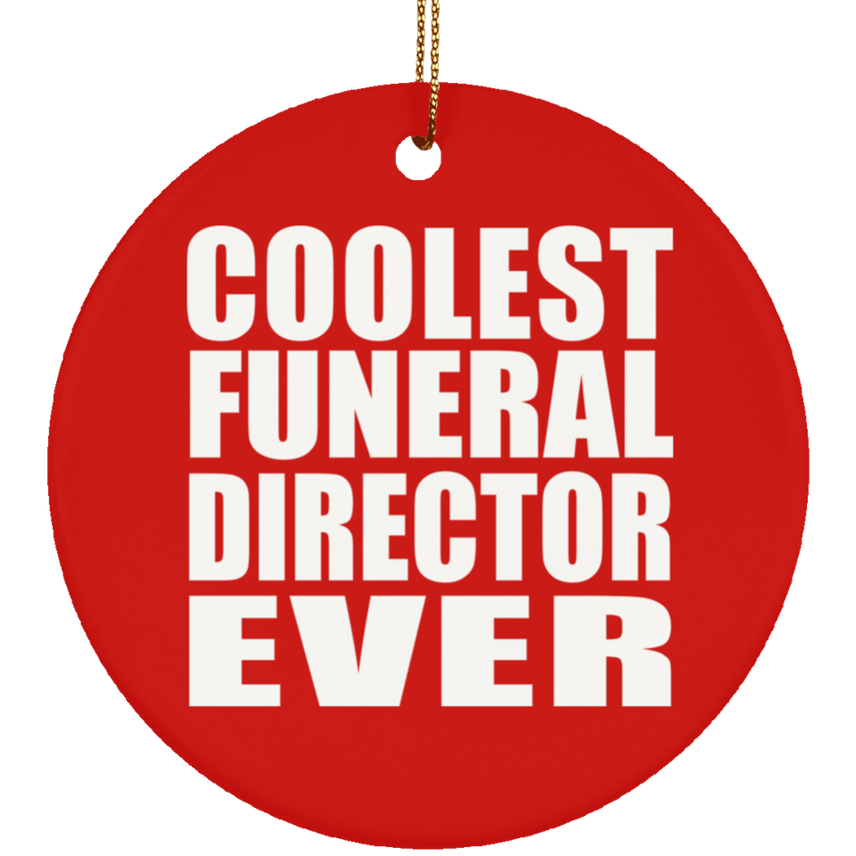 Coolest Funeral Director Ever - Circle Ornament