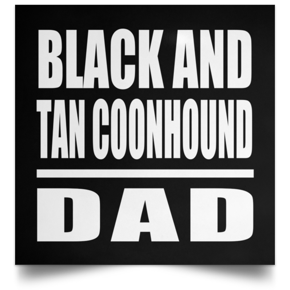 Black And Tan Coonhound Dad - Poster Square