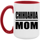 Chihuahua Mom - 15oz Accent Mug Red