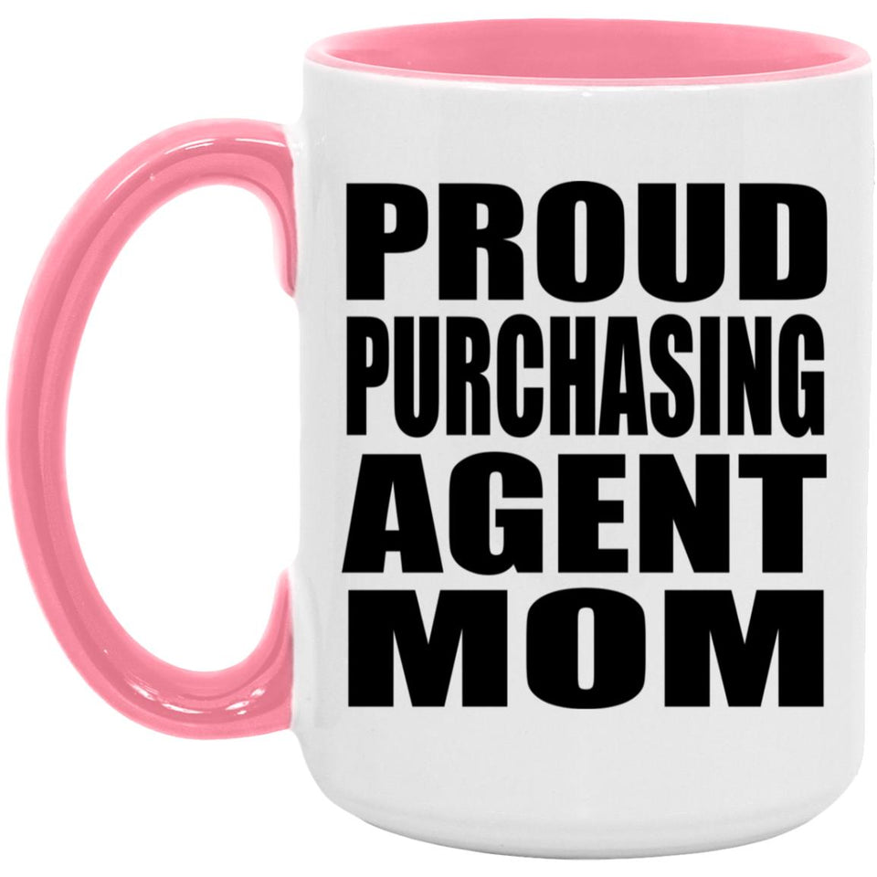 Proud Purchasing Agent Mom - 15oz Accent Mug Pink