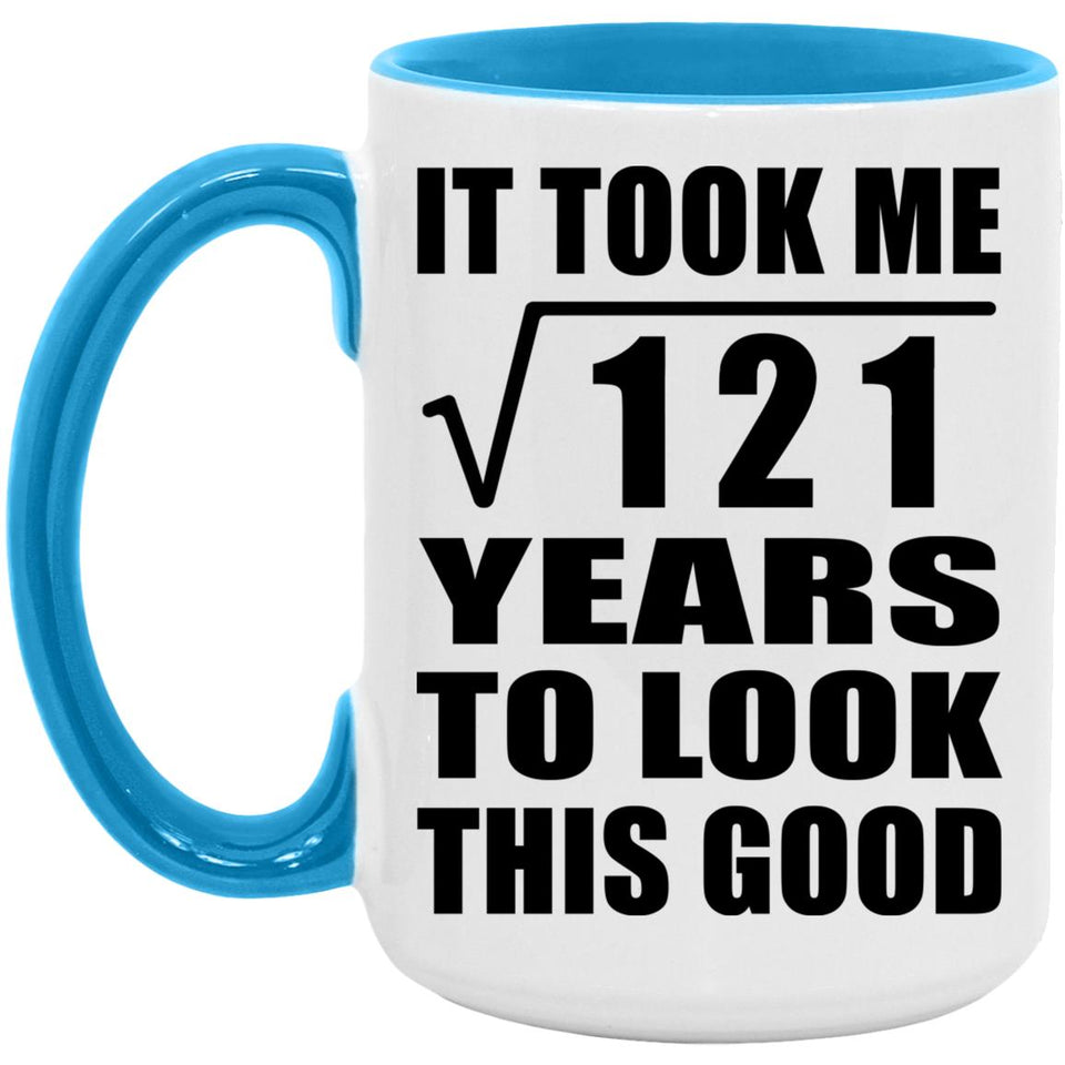 11th Birthday Took Square Root of 121 Years To Look Good - 15oz Accent Mug Blue