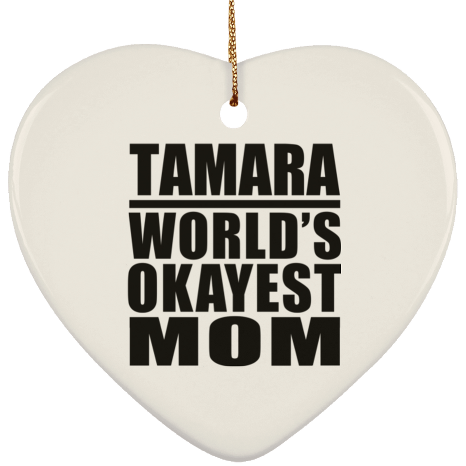 Tamara World's Okayest Mom - Heart Ornament