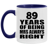 89th Anniversary 89 Years of Being Mrs Always Right - 11oz Accent Mug Purple