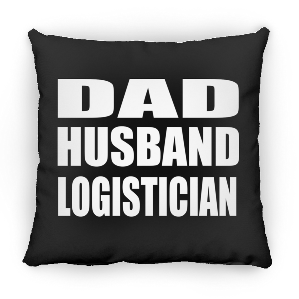 Dad Husband Logistician - Throw Pillow Black