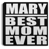 Mary Best Mom Ever - Canvas Square