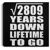 53rd Anniversary Square Root of 2809 Years Lifetime To Go - Canvas Square