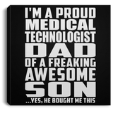 Proud Medical Technologist Dad Of Awesome Son - Canvas Square