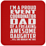 Proud Event Coordinator Dad Of Awesome Daughter - Drink Coaster
