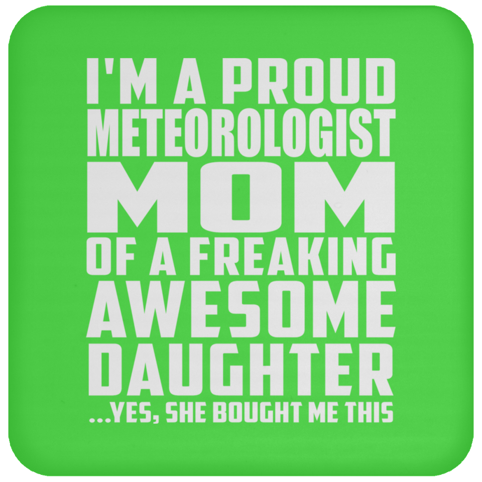 Proud Meteorologist Mom Of Awesome Daughter - Drink Coaster