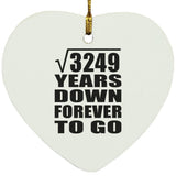 57th Anniversary Square Root of 3249 Years Down Forever To Go - Heart Ornament