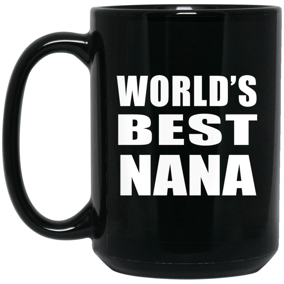 World's Best Nana - 15 Oz Coffee Mug Black