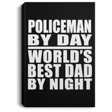 Policeman By Day World's Best Dad By Night - Canvas Portrait