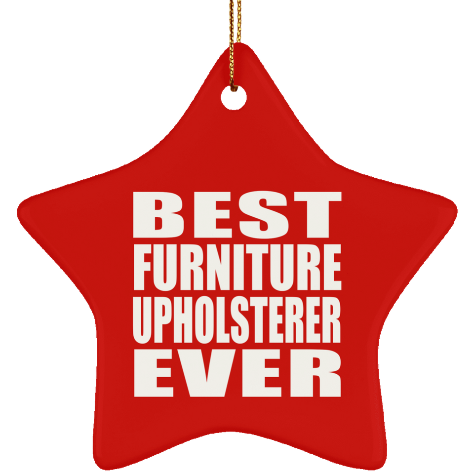 Best Furniture Upholsterer Ever - Star Ornament