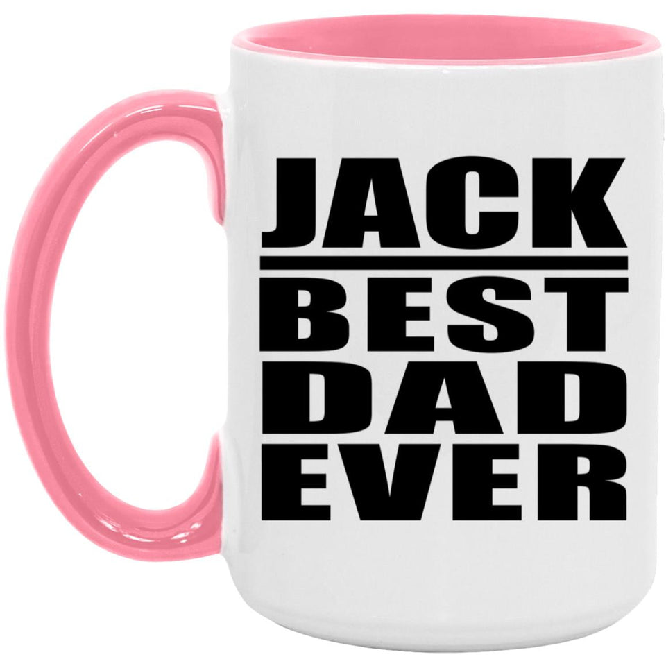 Jack Best Dad Ever - 15oz Accent Mug Pink