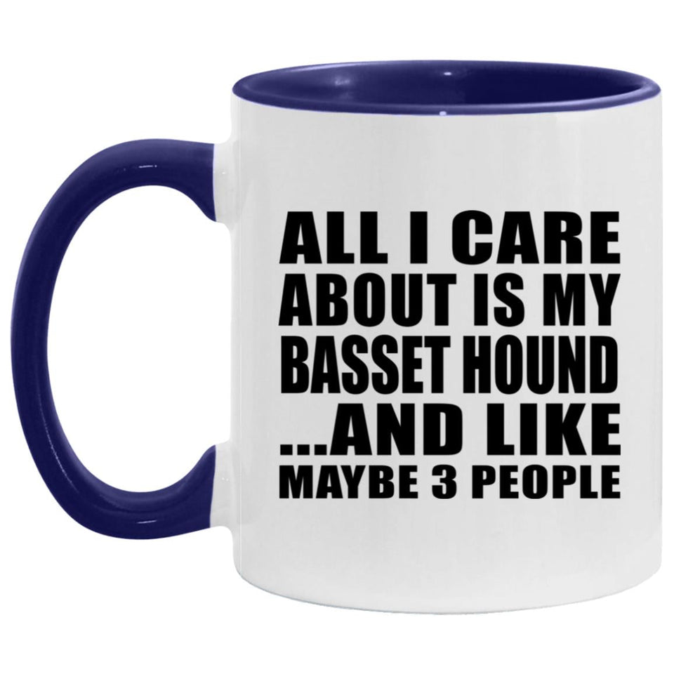 All I Care About Is My Basset Hound - 11oz Accent Mug Purple