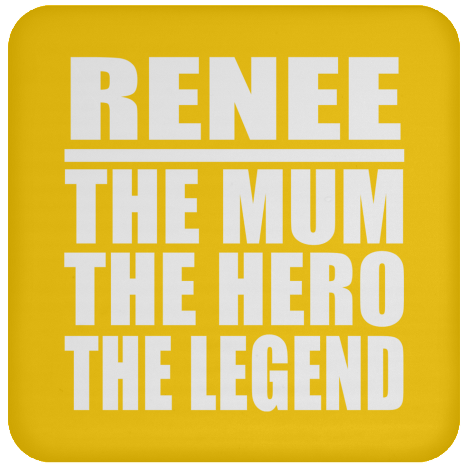 Renee The Mum The Hero The Legend - Drink Coaster