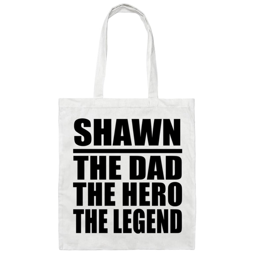 Shawn The Dad The Hero The Legend - Tote Bag White