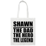 Shawn The Dad The Hero The Legend - Tote Bag White