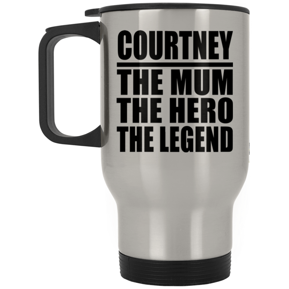 Courtney The Mum The Hero The Legend - Silver Travel Mug