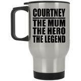 Courtney The Mum The Hero The Legend - Silver Travel Mug