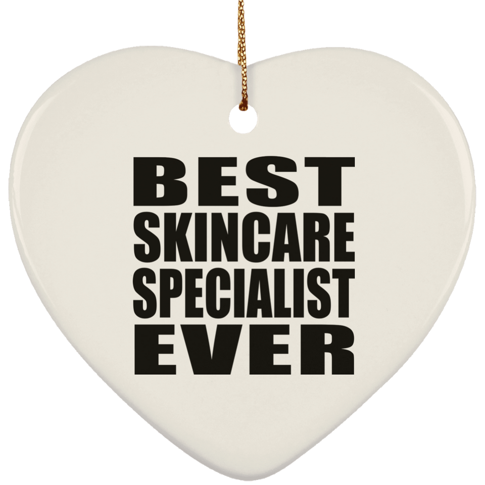 Best Skincare Specialist Ever - Heart Ornament