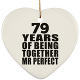 79th Anniversary 79 Years Of Being Mr Perfect - Heart Ornament