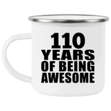 110th Birthday 110 Years Of Being Awesome - 12oz Camping Mug