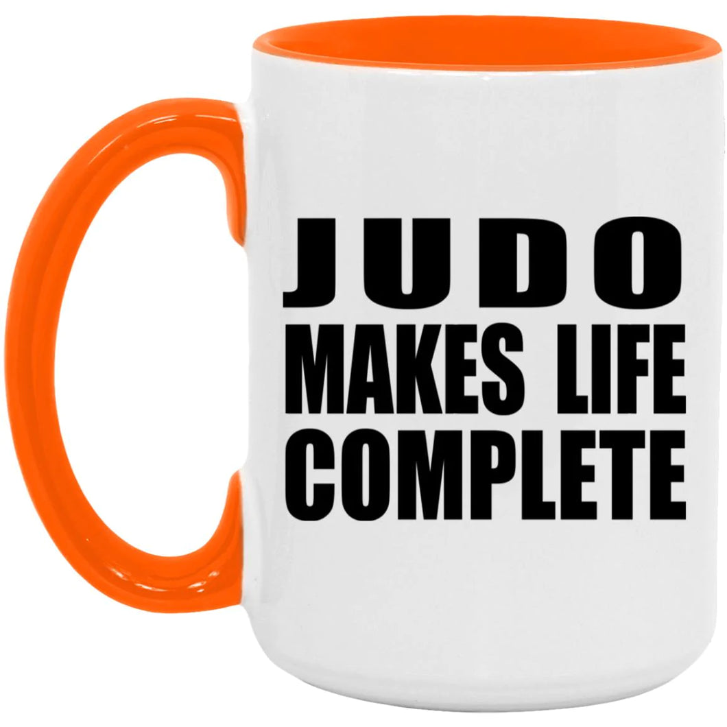 Judo Makes Life Complete - 15oz Accent Mug Orange
