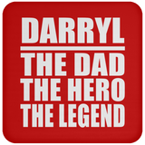 Darryl The Dad The Hero The Legend - Drink Coaster