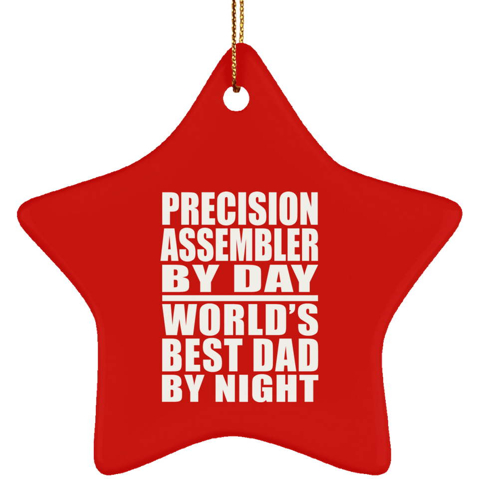 Precision Assembler By Day World's Best Dad By Night - Star Ornament