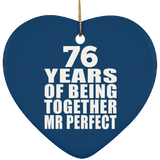 76th Anniversary 76 Years Of Being Mr Perfect - Heart Ornament