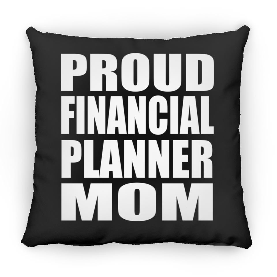 Proud Financial Planner Mom - Throw Pillow Black