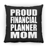 Proud Financial Planner Mom - Throw Pillow Black