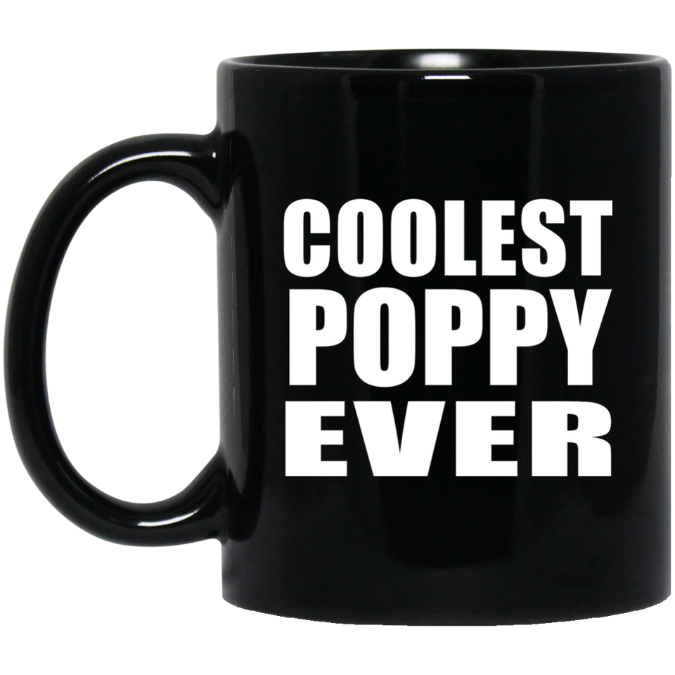 Coolest Poppy Ever - 11 Oz Coffee Mug Black