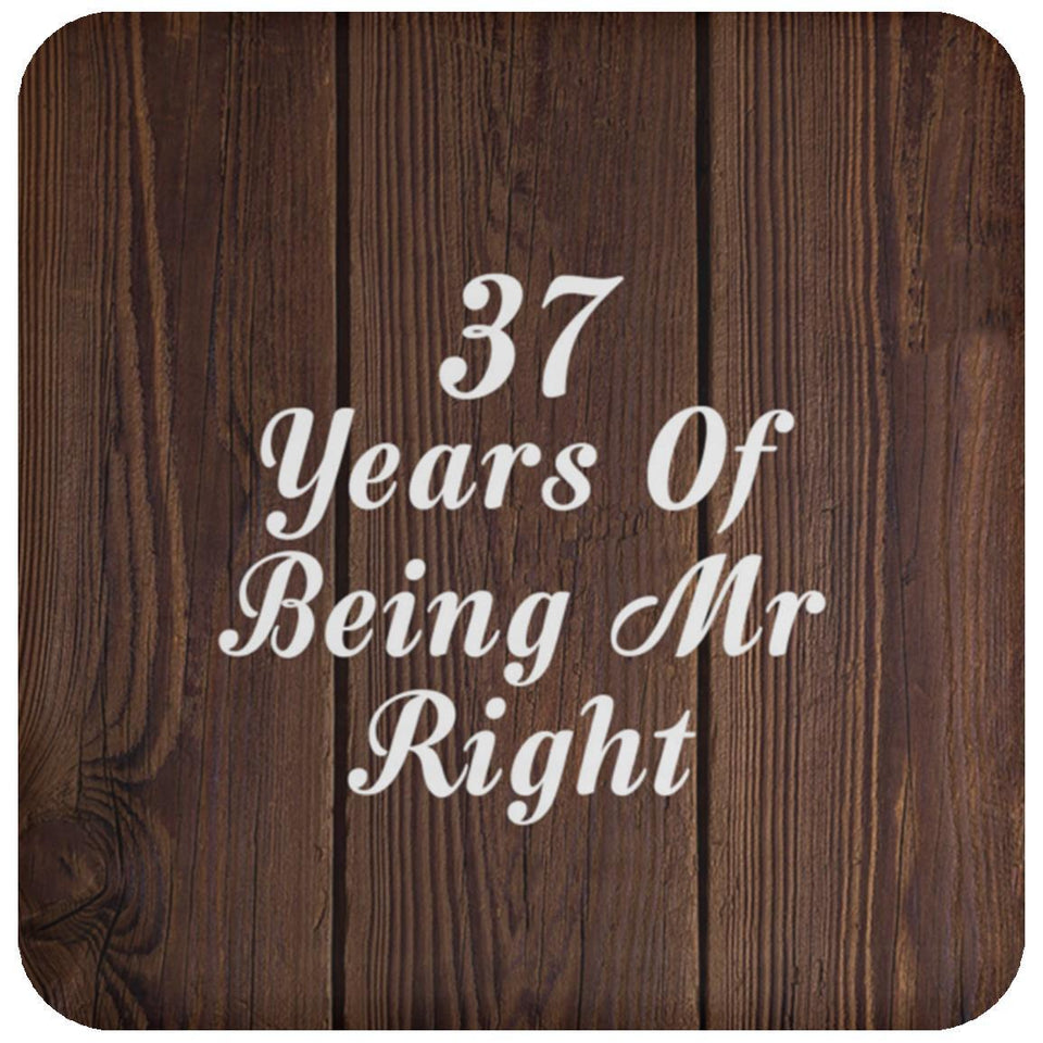 37th Anniversary 37 Years Of Being Mr Right - Drink Coaster D