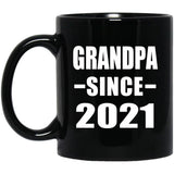 Grandpa Since 2021 - 11oz Coffee Mug Black