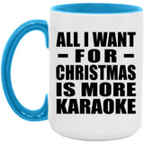 All I Want For Christmas Is More Karaoke - 15oz Accent Mug Blue