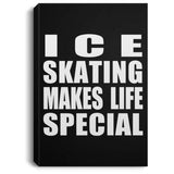 Ice Skating Makes Life Special - Canvas Portrait