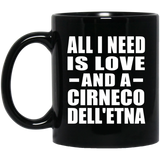All I Need Is Love And A Cirneco Dell'etna - 11 Oz Coffee Mug Black