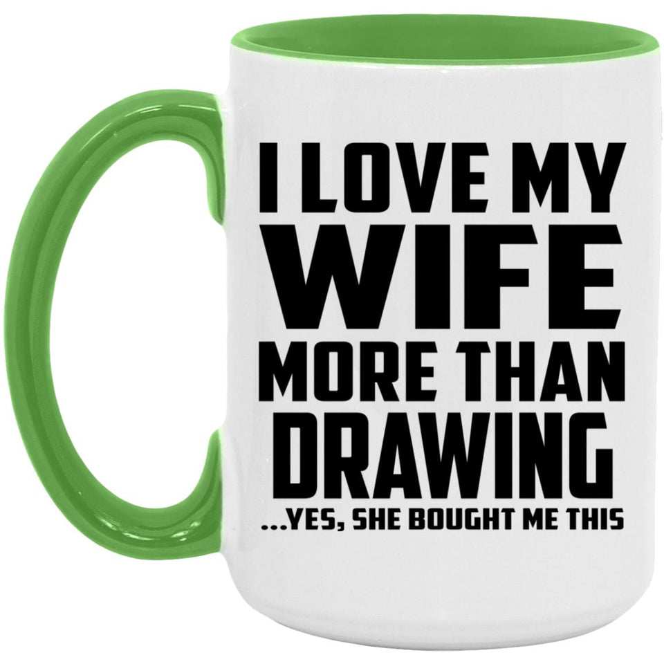 I Love My Wife More Than Drawing - 15oz Accent Mug Green