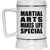 Martial Arts Makes Life Special - Beer Stein