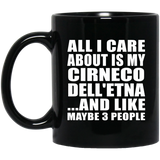 All I Care About Is My Cirneco Dell'etna - 11 Oz Coffee Mug Black