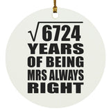 82nd Anniversary Square Root of 6724 Years Mrs Always Right - Circle Ornament