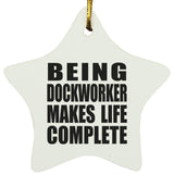Being Dockworker Makes Life Complete - Star Ornament